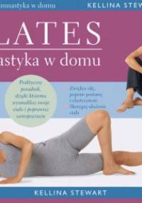 Pilates. Gimnastyka w domu. - Kellina Stewart