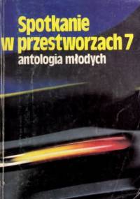 Spotkanie w przestworzach 7: antologia młodych
