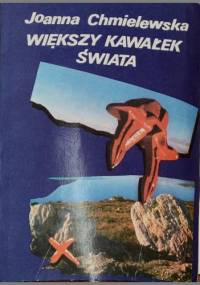 Większy kawałek świata - Joanna Chmielewska