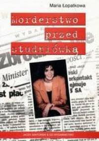 Morderstwo przed studniówką - Maria Łopatkowa