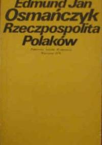 Rzeczpospolita Polaków - Edmund Jan Osmańczyk