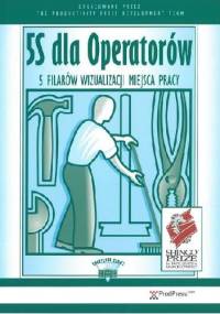 5S dla operatorów. 5 filarów wizualizacji miejsca pracy - Hiroyuki Hirano