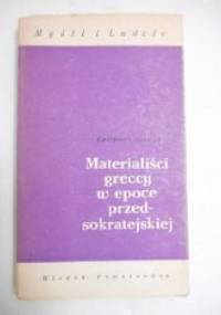 Materialiści greccy w epoce przedsokratejskiej - Kazimierz Leśniak
