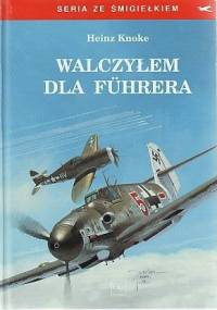 Walczyłem dla Führera - Heinz Knoke
