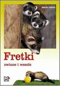 Fretki zwinne i wesołe - Martin Ullrich