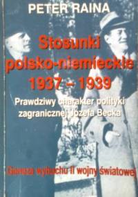 Stosunki polsko - niemieckie 1937 - 1939 - Peter Raina