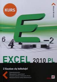 Excel 2010 PL. Z Excelem sie kalkuluje! - Witold Wrotek