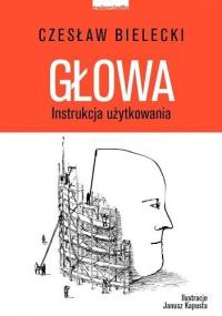 Głowa. Instrukcja użytkowania - Czesław Bielecki