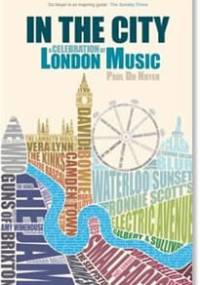 In The City: A Celebration Of London Music - Paul Du Noyer