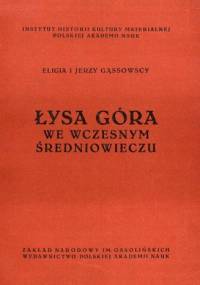 Łysa Góra we wczesnym średniowieczu - Jerzy Gąssowski, Eligia Gąssowska