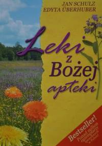 Leki z Bożej Apteki - Edyta Überhuber, Jan Schulz