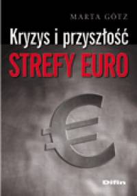 Kryzys i przyszłość strefy euro - Marta Götz