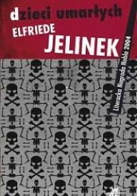 Dzieci umarłych - Elfriede Jelinek