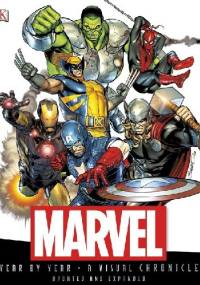MARVEL Year by Year a Visual Chronicle. Updated and expanded.