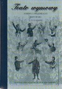 Teatr wymowy. Formy i pzemiany retoryki użytkowej