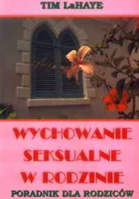 Wychowanie seksualne w rodzinie - Tim LaHaye