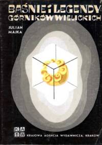 Baśnie i legendy górników wielickich - Julian Majka