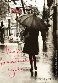 Moje francuskie życie - Vicki Archer