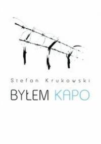 Byłem Kapo - Stefan Krukowski