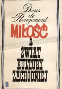 Miłość a świat kultury zachodniej - Denis de Rougemont