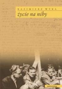 Życie na niby - Kazimierz Wyka