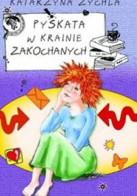 Pyskata w krainie zakochanych - Katarzyna Zychla