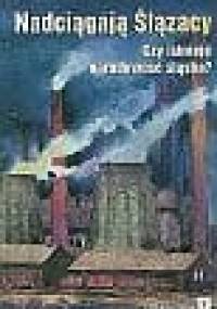 Nadciągają Ślązacy. Czy istnieje narodowość śląska? - Lech M. Nijakowski