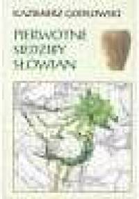 Pierwotne siedziby Słowian - Kazimierz Godłowski, Michał Parczewski