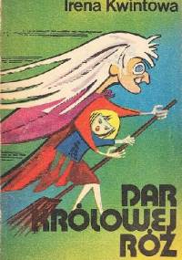 Dar królowej róż - Irena Kwintowa