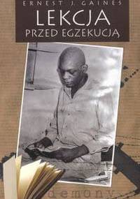 Lekcja przed egzekucją - Ernest J. Gaines