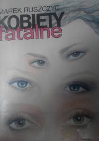 Kobiety fatalne - Marek Ruszczyc