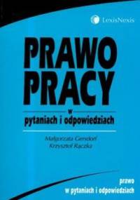 Prawo pracy w pytaniach i odpowiedziach - Małgorzata Gersdorf, Krzysztof Rączka