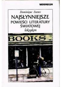 Najsłynniejsze powieści literatury światowej - Dominique Szenes