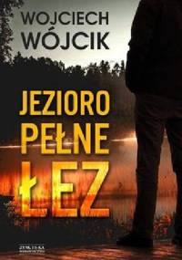 Jezioro pełne łez - Wojciech Wójcik