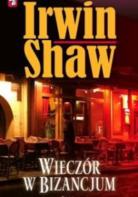 Wieczór w Bizancjum - Irwin Shaw