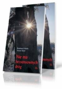 Nie ma bezsensownych dróg: doświadczenia pustyni nie da się niczym zastąpić - Reinhard Abeln, Anton Kner