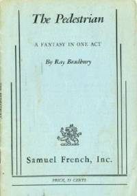 The Pedestrian: A Fantasy in One Act - Ray Bradbury
