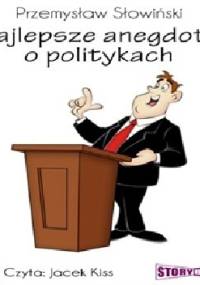 Najlepsze anegdoty o politykach - Przemysław Słowiński