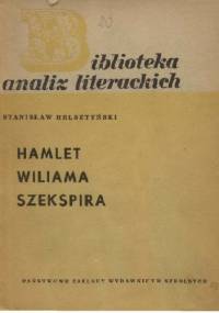 "Hamlet" Williama Szekspira - Stanisław Helsztyński