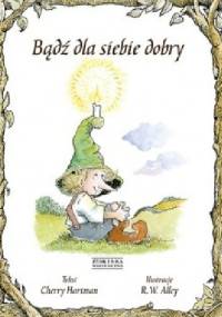 Bądź dla siebie dobry - Cherry Hartman