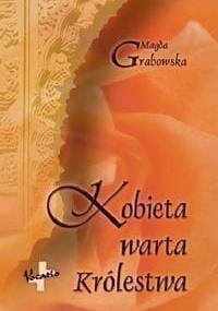 Kobieta Warta Królestwa - Magda Grabowska