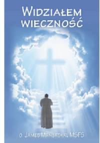 Widziałem wieczność - o. James Manjackal MSFS