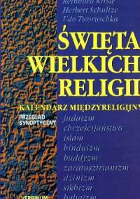Święta wielkich religii : kalendarz międzyreligijny : przegląd synoptyczny