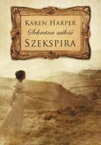 Sekretna miłość Szekspira - Karen Harper