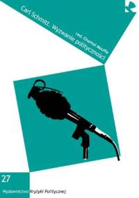 Carl Schmitt. Wyzwanie polityczności - Chantal Mouffe