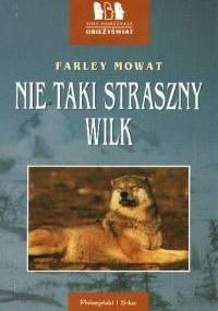 Nie taki straszny wilk - Farley Mowat