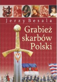 Grabież polskich skarbów - Jerzy Besala