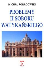 Problemy II Soboru Watykańskiego - Ks. Michał Poradowski