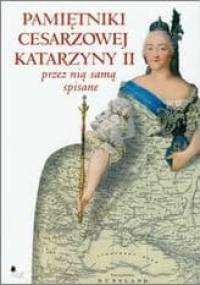 Pamiętniki cesarzowej Katarzyny II przez nią samą spisane - Katarzyna II Wielka