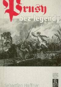 Prusy bez legendy: Zarys dziejów - Sebastian Haffner